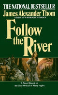 Cover Image for Follow the River -- James Alexander Thom, Mass Market Paperback