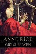 Cover Image for Cry to Heaven -- Anne Rice, Paperback