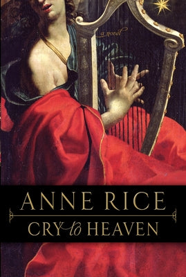 Cover Image for Cry to Heaven -- Anne Rice, Paperback