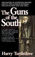 Cover Image for The Guns of the South: A Novel of the Civil War -- Harry Turtledove, Mass Market Paperback
