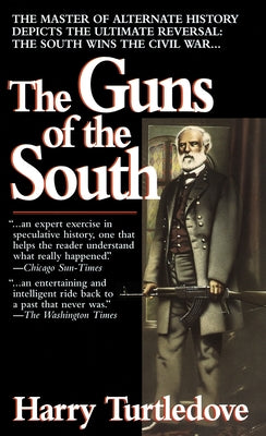 Cover Image for The Guns of the South: A Novel of the Civil War -- Harry Turtledove, Mass Market Paperback