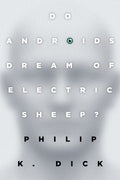 Cover Image for Do Androids Dream of Electric Sheep? -- Philip K. Dick, Paperback