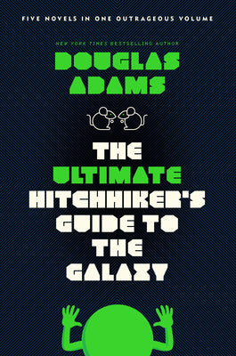 Cover Image for The Ultimate Hitchhiker's Guide to the Galaxy: Five Novels in One Outrageous Volume -- Douglas Adams, Paperback