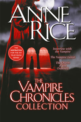Cover Image for The Vampire Chronicles Collection: Interview with the Vampire, the Vampire Lestat, the Queen of the Damned -- Anne Rice, Paperback