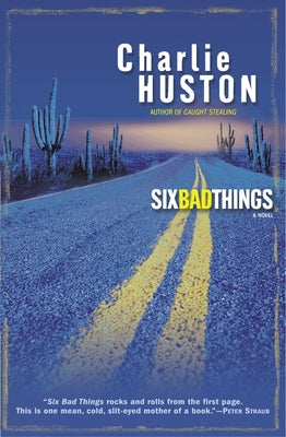 Cover Image for Six Bad Things -- Charlie Huston, Paperback