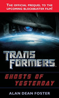 Cover Image for Transformers: Ghosts of Yesterday: A Novel -- Alan Dean Foster, Mass Market Paperback