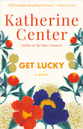 Cover Image for Get Lucky -- Katherine Center, Paperback