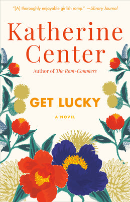 Cover Image for Get Lucky -- Katherine Center, Paperback