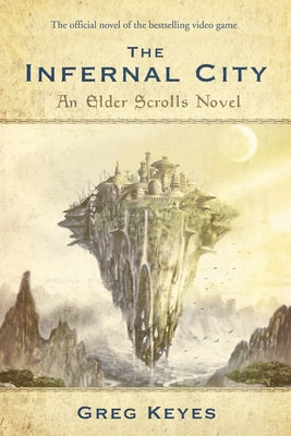 Cover Image for The Infernal City: An Elder Scrolls Novel -- Greg Keyes, Paperback