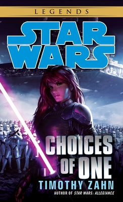 Cover Image for Choices of One: Star Wars Legends -- Timothy Zahn, Mass Market Paperback
