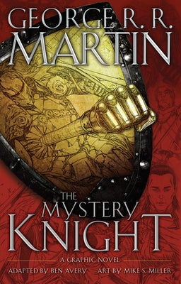 Cover Image for The Mystery Knight: A Graphic Novel -- George R. R. Martin, Hardcover