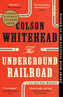 Cover Image for The Underground Railroad -- Colson Whitehead, Paperback
