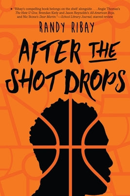 Cover Image for After the Shot Drops -- Randy Ribay, Paperback