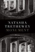 Cover Image for Monument: Poems New and Selected -- Natasha Trethewey, Paperback