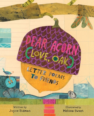 Cover Image for Dear Acorn (Love, Oak): Letter Poems to Friends -- Joyce Sidman, Hardcover