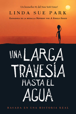 Cover Image for Una Larga Travesía Hasta El Agua: Basada En Una Historia Real (a Long Walk to Water Spanish Edition) -- Linda Sue Park, Paperback