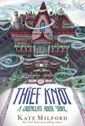 Cover Image for The Thief Knot: A Greenglass House Story, Book 3 -- Kate Milford, Paperback