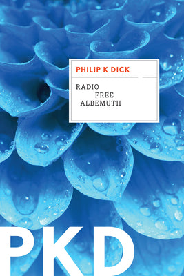 Cover Image for Radio Free Albemuth -- Philip K. Dick, Paperback