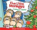Cover Image for Five Little Monkeys Looking for Santa: A Christmas Holiday Book for Kids -- Eileen Christelow, Hardcover