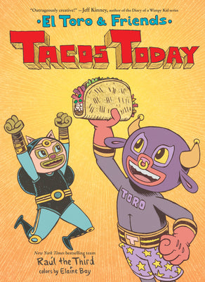 Cover Image for Tacos Today: El Toro & Friends: A Graphic Novel -- Raúl the Third, Hardcover
