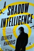 Cover Image for A Shadow Intelligence -- Oliver Harris, Paperback