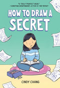 Cover Image for How to Draw a Secret: A Graphic Novel -- Cindy Chang, Paperback