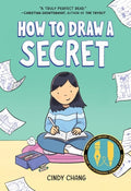 Cover Image for How to Draw a Secret: A Graphic Novel -- Cindy Chang, Hardcover