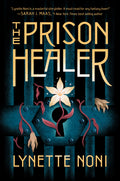 Cover Image for The Prison Healer -- Lynette Noni, Paperback