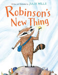 Cover Image for Robinson's New Thing -- Julia Mills, Hardcover