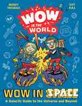 Cover Image for Wow in the World: Wow in Space: A Galactic Guide to the Universe and Beyond -- Mindy Thomas, Hardcover