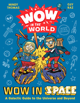 Cover Image for Wow in the World: Wow in Space: A Galactic Guide to the Universe and Beyond -- Mindy Thomas, Hardcover
