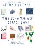 Cover Image for The One Thing You'd Save -- Linda Sue Park, Paperback