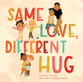 Cover Image for Same Love, Different Hug -- Sarah Hovorka, Hardcover