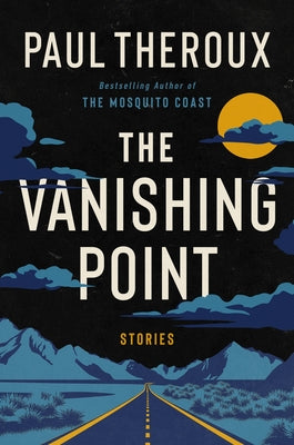 Cover Image for The Vanishing Point: Stories -- Paul Theroux, Hardcover