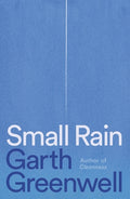 Cover Image for Small Rain -- Garth Greenwell, Hardcover