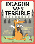 Cover Image for Dragon Was Terrible -- Kelly Dipucchio, Hardcover