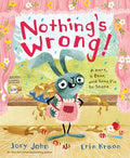 Cover Image for Nothing's Wrong!: A Hare, a Bear, and Some Pie to Share -- Jory John, Hardcover