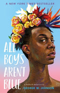 Cover Image for All Boys Aren't Blue: A Memoir-Manifesto -- George M. Johnson, Hardcover