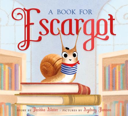 Cover Image for A Book for Escargot -- Dashka Slater, Hardcover