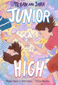 Cover Image for Tegan and Sara: Junior High -- Tegan Quin, Hardcover
