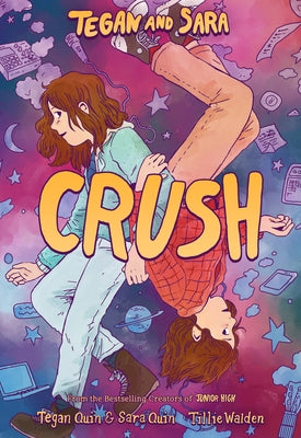 Cover Image for Tegan and Sara: Crush -- Tegan Quin, Paperback