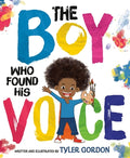 Cover Image for The Boy Who Found His Voice -- Tyler Gordon, Hardcover