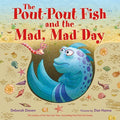 Cover Image for The Pout-Pout Fish and the Mad, Mad Day -- Deborah Diesen, Board Books