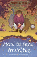Cover Image for How to Stay Invisible -- Maggie C. Rudd, Hardcover