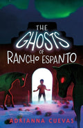 Cover Image for The Ghosts of Rancho Espanto -- Adrianna Cuevas, Hardcover