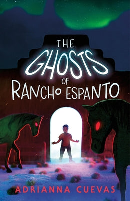 Cover Image for The Ghosts of Rancho Espanto -- Adrianna Cuevas, Hardcover