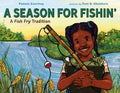 Cover Image for A Season for Fishin': A Fish Fry Tradition -- Pamela Courtney, Hardcover