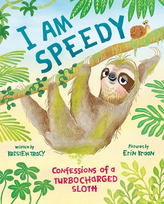 Cover Image for I Am Speedy: Confessions of a Turbocharged Sloth -- Kristen Tracy, Hardcover
