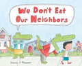 Cover Image for We Don't Eat Our Neighbors -- Daniel J. Mahoney, Hardcover