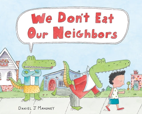 Cover Image for We Don't Eat Our Neighbors -- Daniel J. Mahoney, Hardcover